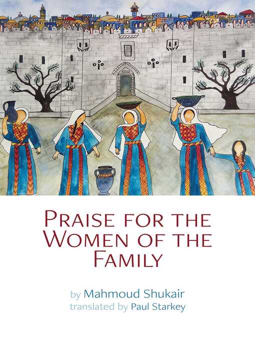 Title details for Praise for the Women of the Family by Mahmoud Shukair - Wait list
